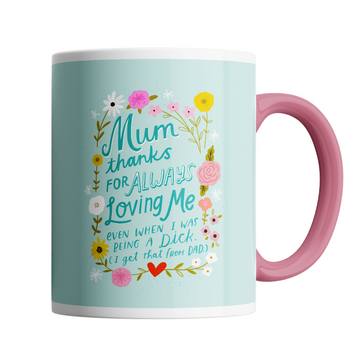 Mum, Thanks for always loving me Mug