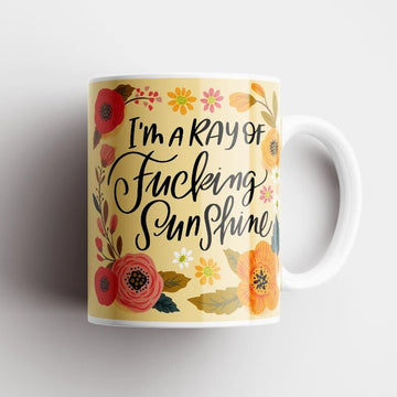 Im a Ray of F%*king Sunshine Mug